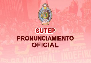 Pronunciamiento del gremio sindical SUTEP: «La razón sobre la demagogia» Pronunciamiento del gremio sindical SUTEP: «La razón sobre la demagogia»