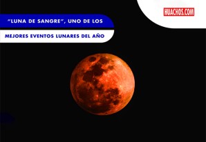 “Luna de Sangre”, uno de los mejores eventos lunares del año “Luna de Sangre”, uno de los mejores eventos lunares del año