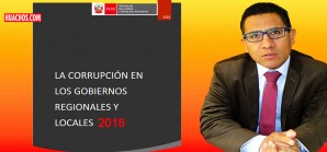 Balance: 4,225 procesos de corrupción en Gobiernos Regionales y Locales Balance: 4,225 procesos de corrupción en Gobiernos Regionales y Locales