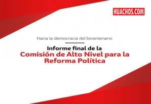 Conozca el informe final de la Comisión de Alto Nivel para la Reforma Política Conozca el informe final de la Comisión de Alto Nivel para la Reforma Política